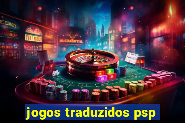 jogos traduzidos psp